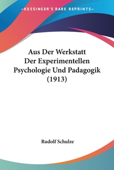 Paperback Aus Der Werkstatt Der Experimentellen Psychologie Und Padagogik (1913) [German] Book