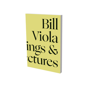 Paperback Bill Viola in Dialogue: Selected Writings and Lectures Book