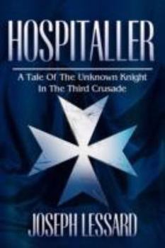 Paperback Hospitaller: A Tale of the Unknown Knight in the Third Crusade Book