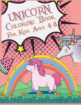 Unicorn Coloring Book For Kids Ages 4-8: Unicorn Activity Coloring Book For Kids