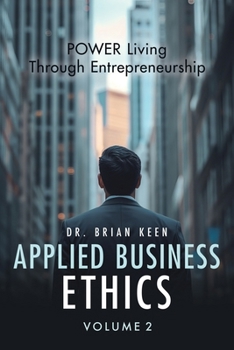 Paperback Applied Business Ethics: POWER Living Through Entrepreneurship Book