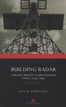 Hardcover Building Radar: Forging Britain's Early-Warning Chain,1939-1945 Book