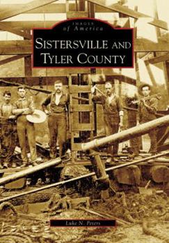 Sistersville and Tyler County - Book  of the Images of America: West Virginia