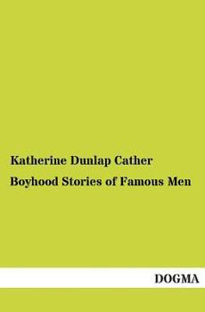 Boyhood Stories of Famous Men: Titian, Chopin, Andre Del Sarto, Thorwaldsen, Mendelssohn, Mozart, Murillo, Stradivarius, Guido Reni, Claude Lorraine, Tintoretto & Rosa Bonheur, Tomboy of Bordeaux,