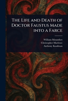 Paperback The Life and Death of Doctor Faustus Made Into a Farce Book
