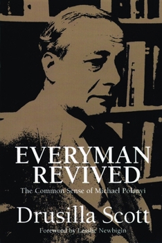 Paperback Everyman Revived: The Common Sense of Michael Polanyi Book