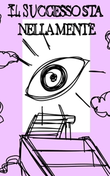 Paperback Il Successo Sta Nella Mente: Librer.Ia [Italian] Book