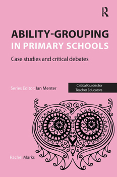 Paperback Ability-grouping in Primary Schools: Case Studies and Critical Debates Book