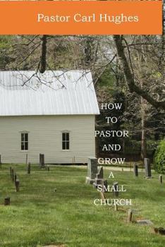 Paperback How to Pastor and Grow a Small Church Book