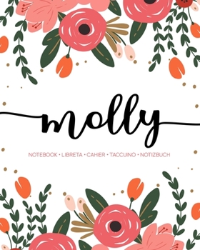 Paperback Molly: Notebook - Libreta - Cahier - Taccuino - Notizbuch: 110 pages paginas seiten pagine: Modern Florals First Name Noteboo Book