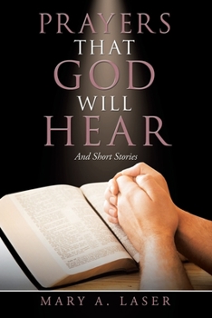 Paperback Prayers That God Will Hear: And Short Stories Book