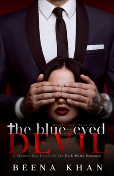 Paperback The Blue-Eyed Devil: A Modern Day Lucifer & Eve Dark Mafia Billionaire Romance Book