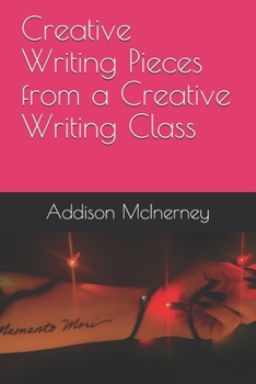 Paperback Creative Writing Pieces from a Creative Writing Class Book
