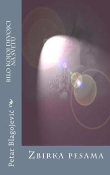 Paperback Bilo Kojoj Devojci Na Svetu: Zbirka Pesama [Serbian] Book