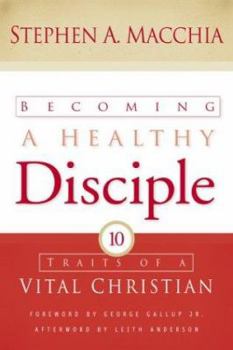 Paperback Becoming a Healthy Disciple: Ten Traits of a Vital Christian Book