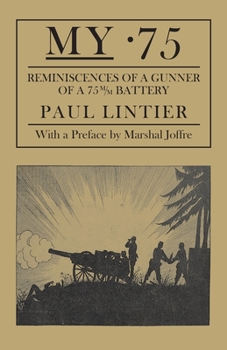 Paperback My .75 - Reminiscences of a Gunner of a 75m/M Battery Book