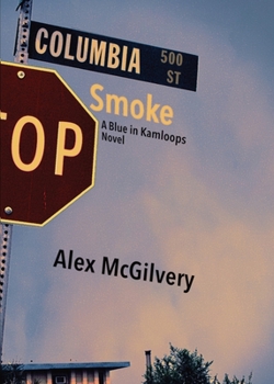 Paperback Columbia Smoke: A Blue in Kamloops Novel Book