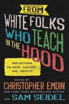 Paperback From White Folks Who Teach in the Hood: Reflections on Race, Culture, and Identity Book