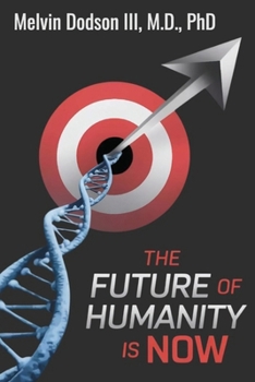 Paperback The Future of Humanity is Now: Where Are We Going in The Future Book