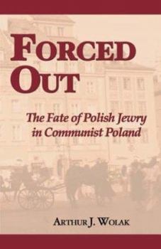 Paperback Forced Out: The Fate of Polish Jewry in Communist Poland Book