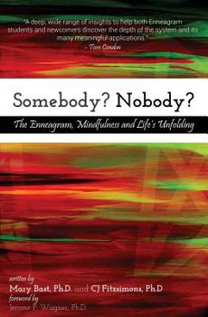 Paperback Somebody? Nobody?: The Enneagram, Mindfulness and Life's Unfolding Book