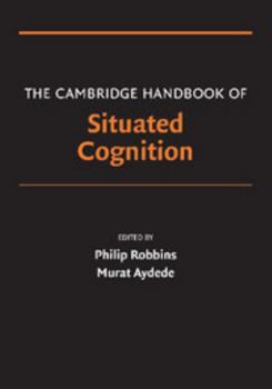 The Cambridge Handbook of Situated Cognition - Book  of the Cambridge Handbooks in Psychology