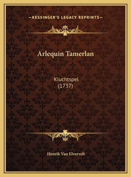 Hardcover Arlequin Tamerlan: Kluchtspel (1737) [Dutch] Book