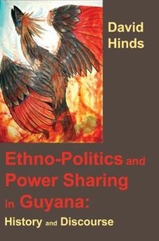 Paperback Ethnopolitics and Power Sharing in Guyana: History and Discourse Book