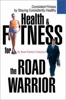 Paperback Health & Fitness for the Road Warrior Book