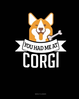 Paperback You Had Me At Corgi: Menu Planner Book