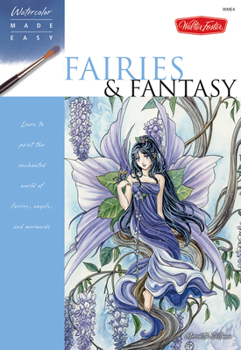 Paperback Fairies & Fantasy: Learn to Paint the Enchanted World of Fairies, Angels, and Mermaids Book