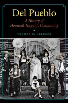 Hardcover Del Pueblo: A History of Houston's Hispanic Community Book