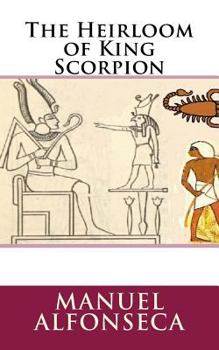 Paperback The Heirloom of King Scorpion Book