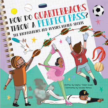 Hardcover How Do Quarterbacks Throw a Perfect Pass?: The Biomechanics and Physics Behind Sports Book