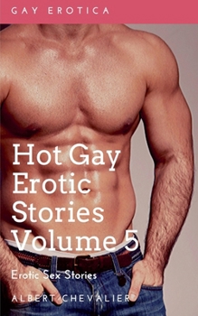 Paperback Hot Gay Erotic Stories Volume 5 - Gay Erotica- Erotic Sex Stories Book