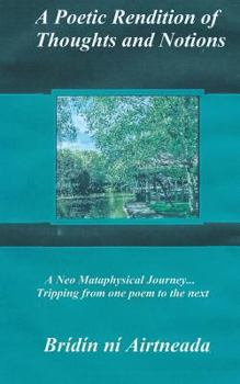Paperback A Poetic Rendition of Thoughts and Notions Book