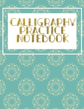 Paperback Calligraphy Practice Notebook: Hand Lettering & Calligraphy Practice Book