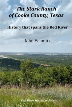 Paperback The Stark Ranch of Cooke County, Texas: History that Spans the Red River Book