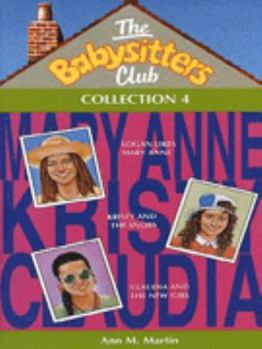 Paperback The Babysitters Club - Collection 4: Logan Likes Mary Anne; Kristy and the Snobs; Claudia and the New Girl Book