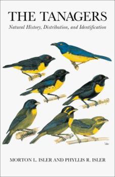 Paperback The Tanagers: Natural History, Distribution & Identification Book