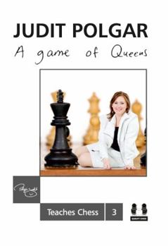 Hardcover A Game of Queens: Judit Polgar Teaches Chess 3 Book