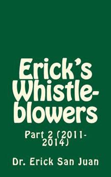 Erick's Whistleblowers: Part 2 (2011-2014)