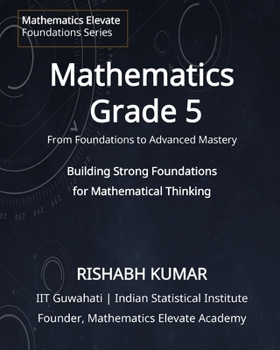 Paperback Mathematics for Grade 5: From School Foundations to Olympiad Thinking Book