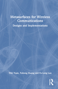Hardcover Metasurfaces for Wireless Communications: Designs and Implementations Book