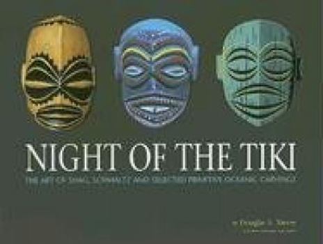 Paperback Night of the Tiki: The Art of Shag, Schmaltz, and Selected Primitive Oceanic Carving Book