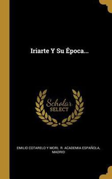 Hardcover Iriarte Y Su Época... [Spanish] Book