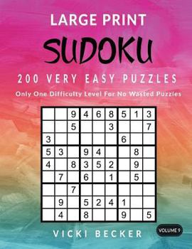 Paperback Large Print Sudoku 200 Very Easy Puzzles: Only One Difficulty Level For No Wasted Puzzles [Large Print] Book