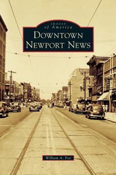 Downtown Newport News (Images of America: Virginia) - Book  of the Images of America: Virginia