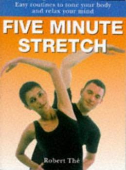 Paperback Five Minute Stretch: Easy Routines to Tone Your Body and Relax Your Mind (The Five Minute Series) Book