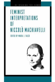 Feminist Interpretations of Niccolò Machiavelli - Book  of the Re-Reading the Canon